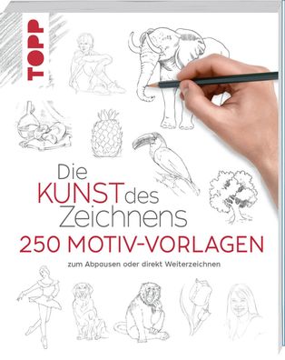 Die Kunst des Zeichnens 250 Motiv-Vorlagen, Frechverlag