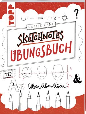 Sketchnotes ?bungsbuch, Nadine Ro?a