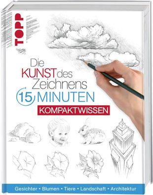 Die Kunst des Zeichnens 15 Minuten - Kompaktwissen, Frechverlag