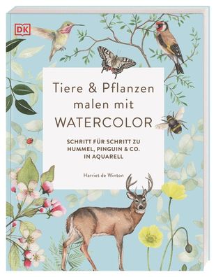 Tiere und Pflanzen malen mit Watercolor, Harriet de Winton