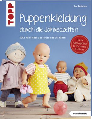 Puppenkleidung durch die Jahreszeiten (kreativ. kompakt.), Ina Andresen