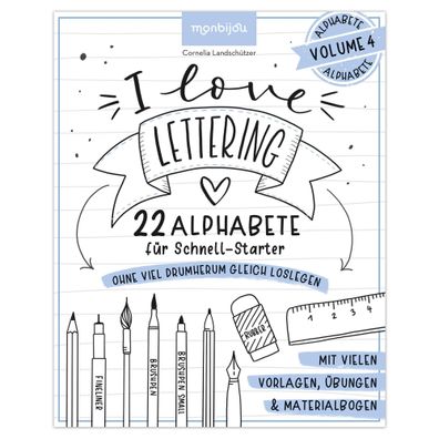 I love Lettering - 22 Alphabete f?r Schnell-Starter: Volume 4, Cornelia Lan ...