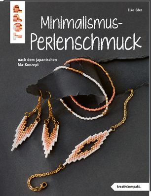 Minimalismus-Perlenschmuck (kreativ. kompakt.), Elke Eder