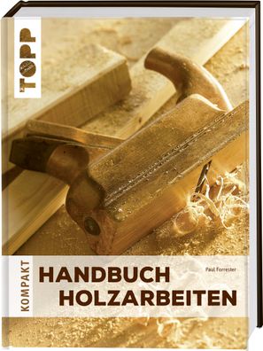 Handbuch Holzarbeiten, Paul Forrester