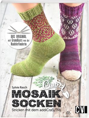 CraSy Mosaik - Socken Stricken mit dem addiCraSyTrio, Sylvie Rasch