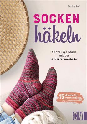 Socken h?keln - Schnell & einfach mit der 4-Stufenmethode, Sabine Ruf