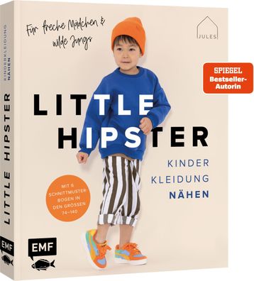 Little Hipster: Kinderkleidung n?hen. Frech, wild, wunderbar!, JULESNaht