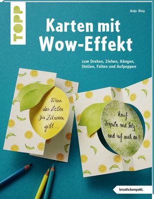 Karten mit Wow-Effekt (kreativ. kompakt), Anja Bley