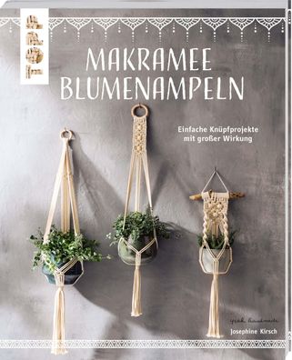 Makramee Blumenampeln (kreativ. kompakt), Josephine Kirsch