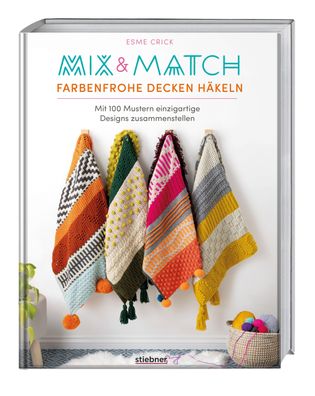 Mix & Match Farbenfrohe Decken h?keln, Esme Crick