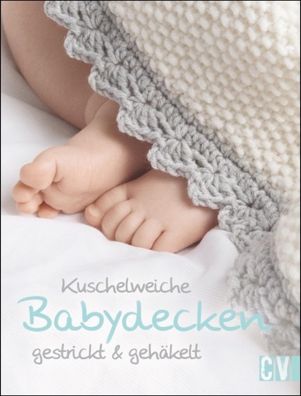 Kuschelweiche Babydecken gestrickt & geh?kelt,
