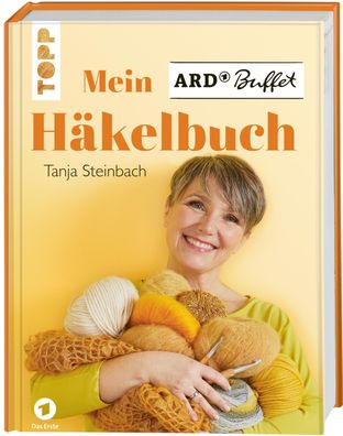 Mein ARD Buffet H?kelbuch, Tanja Steinbach