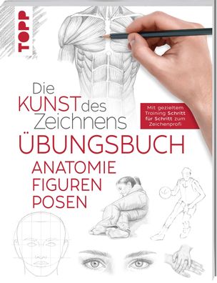 Die Kunst des Zeichnens - Anatomie Figuren Posen ?bungsbuch, Frechverlag