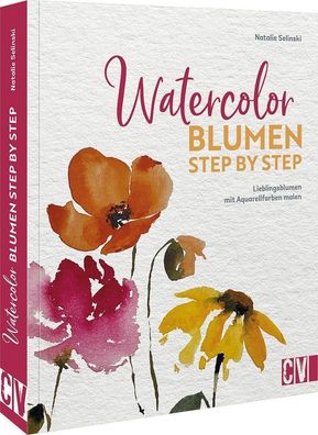 Watercolor Blumen Step by Step, Natalie Selinski