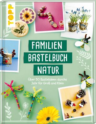 Familienbastelbuch Natur, Frechverlag
