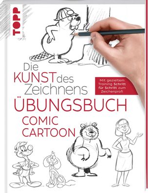 Die Kunst des Zeichnens - Comic Cartoon ?bungsbuch, Frechverlag