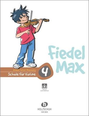 Fiedel Max - Schule f?r Violine 4 mit Downlaod, Andrea Holzer-Rhomberg