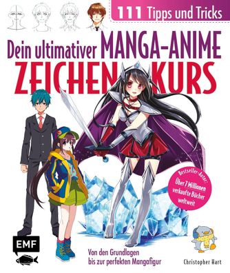 Dein ultimativer Manga-Anime-Zeichenkurs - 111 Tipps und Tricks - Von den G ...