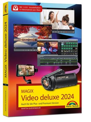 MAGIX Video deluxe 2024 - Das Buch zur Software. Die besten Tipps und Trick ...