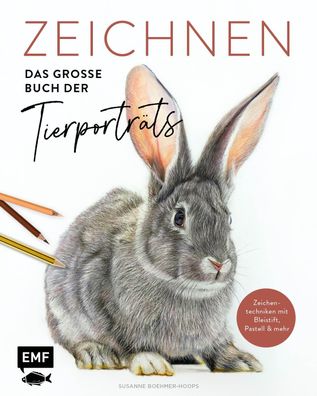 Zeichnen - Das gro?e Buch der Tierportr?ts, Susanne Boehmer-Hoops