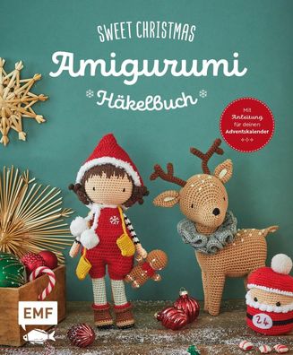 Sweet Christmas -&#xa0 Das Amigurumi-H?kelbuch, Karin Leonhart