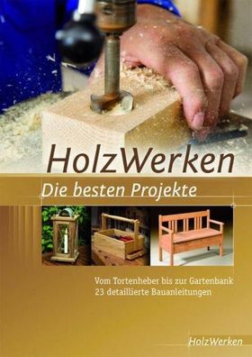 Projektbuch HolzWerken Die besten Projekte,