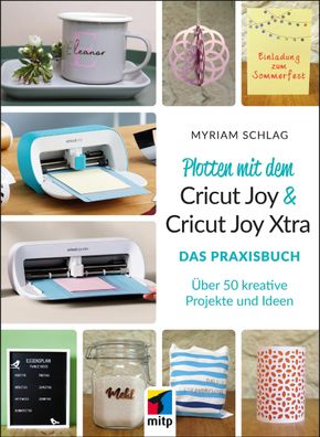 Plotten mit dem Cricut Joy & Cricut Joy Xtra, Myriam Schlag
