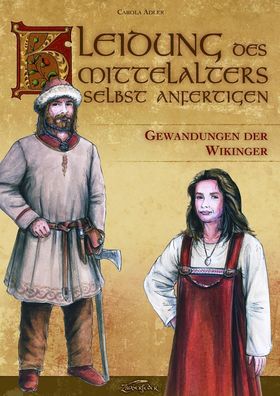 Kleidung des Mittelalters selbst anfertigen - Gewandungen der Wikinger, Car ...