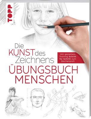 Die Kunst des Zeichnens - Menschen ?bungsbuch, Frechverlag