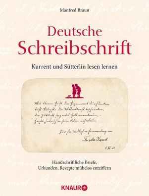 Deutsche Schreibschrift - Kurrent und S?tterlin lesen lernen, Manfred Braun