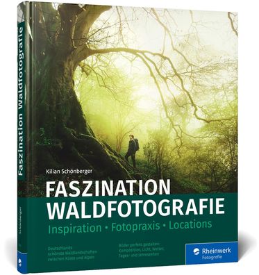 Faszination Waldfotografie, Kilian Sch?nberger