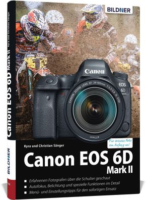 Canon EOS 6D Mark 2 - F?r bessere Fotos von Anfang an, Kyra S?nger