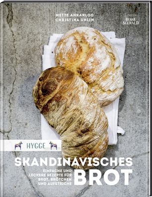 Hygge - Skandinavisches Brot. Einfache und leckere Rezepte f?r Brot, Br?tch ...