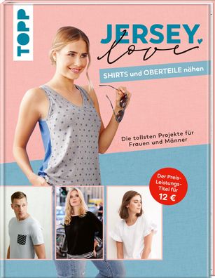 Jersey LOVE - Shirts und Oberteile n?hen, Frechverlag