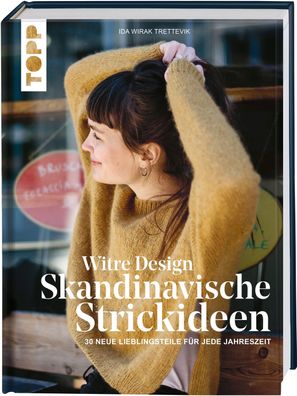 Witre Design - Skandinavische Strickideen, Ida Wirak Trettevik