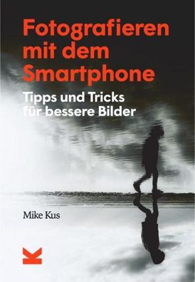 Fotografieren mit dem Smartphone, Mike Kus