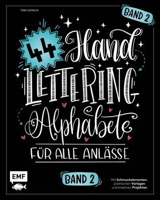 Handlettering 44 Alphabete - F?r alle Anl?sse - Band 2, Timo Strau?