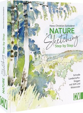 Nature Sketching Step by Step, Hans-Christian Sanladerer