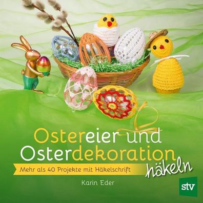 Ostereier & Osterdekoration h?keln, Karin Eder