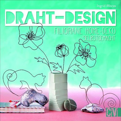 Draht-Design, Ingrid Moras