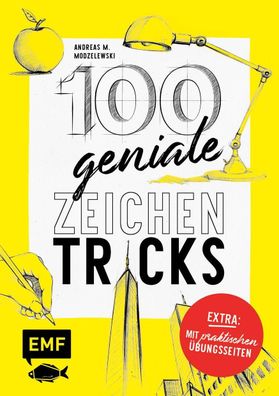 100 geniale Zeichentricks - Mit praktischen ?bungsseiten, Andreas M. Modzel ...