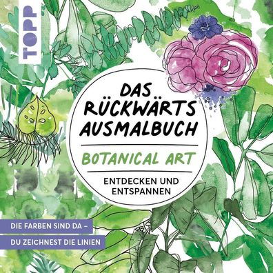 Das R?ckw?rts-Ausmalbuch Botanical Art, Heinke Nied