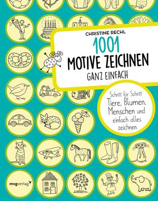 1001 Motive zeichnen - ganz einfach, Christine Rechl