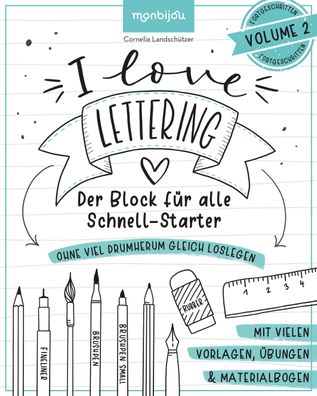 I Love Lettering - Der Block f?r alle Schnell-Starter Volume 2, Cornelia La ...