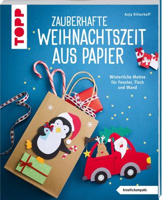 Zauberhafte Weihnachtszeit aus Papier (kreativ. kompakt), Anja Ritterhoff