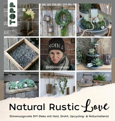 Natural Rustic Love, Daniela Waskow