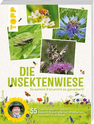 Die Insektenwiese: So summt & brummt es garantiert!, Ernst Rieger