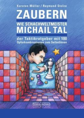 Zaubern wie Schachweltmeister Michail Tal, Karsten M?ller