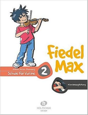 Fiedel-Max f?r Violine - Schule, Band 2. Klavierbegleitung, Andrea Holzer- ...