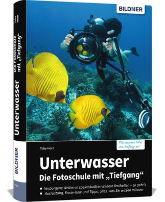 Unterwasser - Die Fotoschule mit ""Tiefgang"", Toby Horn